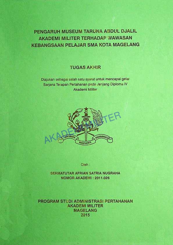 PENGARUH MUSEUM TARUNA ABDUL DJALIL AKADEMI MILITER TERHADAP WAWASAN KEBANGSAAN PELAJAR SMA KOTA MAGELANG